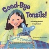 Good-Bye Tonsils (Paperback) - Hatkoff Juliana Lee Photo