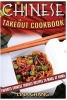 Chinese Takeout Cookbook - Favorite Chinese Takeout Recipes to Make at Home (Paperback) - Lina Chang Photo