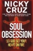 Soul Obsession: Let God Set Your Heart on Fire - A Passion for the Spirit's Blaze (Paperback) - Nicky Cruz Photo