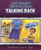 God I Need to Talk to You about Talking Back (Paperback) - Susan K Leigh Photo