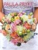 : Wedding Flowers - Bouquets and Floral Arrangements for the Most Memorable and Perfect Wedding Day (Hardcover) - Paula Pryke Photo