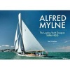 Alfred Mylne the Leading Yacht Designer, Volume 1 - 1896-1920 (Paperback) - Ian Nicolson Photo