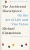 The Accidental Masterpiece - On the Art of Life and Vice Versa (Paperback) - Michael Kimmelman Photo