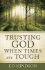 Trusting God When Times are Tough (Paperback) - Edward E Hindson Photo