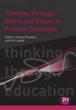 Thinking Through Ethics and Values in Primary Education (Paperback, New) - Gianna Knowles Photo