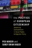 The Politics of European Citizenship - The Dynamics and Contradictions of Social Rights, Migration and Political Economy (Hardcover, New) - Peo Hansen Photo