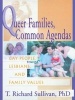 Queer Families, Common Agendas - Gay People, Lesbians, and Family Values (Paperback) - Richard Sullivan Photo