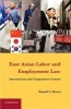 East Asian Labor and Employment Law - International and Comparative Context (Hardcover, New) - Ronald C Brown Photo