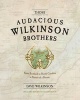 Those Audacious Wilkinson Brothers (Paperback) - Dave Wilkinson Photo