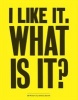 I Like it. What is It? - 30 Posters by  (Poster) - Anthony Burrill Photo