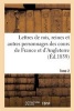 Lettres de Rois, Reines Et Autres Personnages Des Cours de France Et D'Angleterre Ed 1889 Tome 2 (French, Paperback) - Sans Auteur Photo