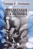 Precalculus Mathematics in a Nutshell - Geometry, Algebra, Trigonometry (Paperback) - George F Simmons Photo