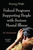 Federal Programs Supporting People with Serious Mental Illness - An Assessment (Paperback) - Benjamin G Wright Photo