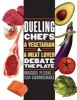 Dueling Chefs - A Vegetarian and a Meat Lover Debate the Plate (Paperback) - Maggie Pleskac Photo