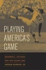 Playing America's Game - Baseball, Latinos, and the Color Line (Paperback) - Adrian Burgos Photo