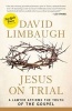 Jesus on Trial - A Lawyer Affirms the Truth of the Gospel (Paperback) - David Limbaugh Photo