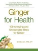 Ginger for Health - 100 Amazing and Unexpected Uses for Ginger (Paperback) - Britt Brandon Photo