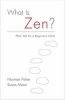 What is Zen? - Plain Talk for a Beginner's Mind (Paperback) - Norman Fischer Photo