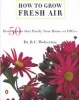 How to Grow Fresh Air - 50 House Plants That Purify Your Home or Office (Paperback) - BC Wolverton Photo