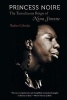 Princess Noire - The Tumultuous Reign of Nina Simone (Paperback) - Nadine Cohodas Photo