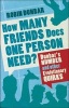 How Many Friends Does One Person Need? - Dunbar's Number and Other Evolutionary Quirks (Paperback, Main) - Robin Dunbar Photo