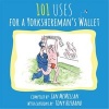 101 Uses for a Yorkshireman's Wallet (Paperback) - Ian McMillan Photo