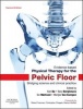 Evidence-Based Physical Therapy for the Pelvic Floor - Bridging Science and Clinical Practice (Hardcover, 2nd Revised edition) - Kari Bo Photo