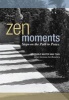 Zen Moments -- Steps on the Path to Peace - Incorporating the Wisdom of Master  into Everyday Living (Hardcover) - Miao Tsan Photo