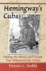 Hemingway's Cuba - Finding the Places and People That Influenced the Writer (Paperback) - Dennis L Noble Photo