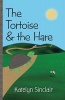 The Tortoise & the Hare (Paperback) - Katelyn Sinclair Photo