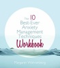 The 10 Best-Ever Anxiety Management Techniques Workbook (Paperback, New) - Margaret Wehrenberg Photo