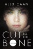 Cut to the Bone - A Thriller (Hardcover) - Alex Caan Photo