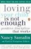 Loving your child is not enough - Positive discipline that works (Paperback, Open market ed) - Nancy Samalin Photo