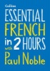 Essential French in 2 Hours with  - Your Key to Language Success (French, English, Standard format, CD) - Paul Noble Photo