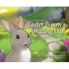 Easter Bunny's Amazing Day (Hardcover) - C Benoist Photo