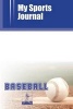  - Baseball Sports, Lined Journal, 6 X 9, 100 Pages (Paperback) - My Sports Journal Photo