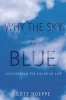 Why the Sky is Blue - Discovering the Color of Life (Hardcover) - Gotz Hoeppe Photo