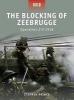 Blocking of Zeebrugge - Operation Z-O 1918 (Paperback) - Stephen Prince Photo