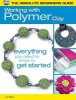 The Absolute Beginners Guide: Working with Polymer Clay - Everything You Need to Know to Get Started (Paperback) - Lori Wilkes Photo