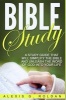 Bible Study - A Study Guide That Will Simplify the Bible and Unleash the Word of God Into Your Life (Paperback) - Alexis G Roldan Photo