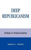 Deep Republicanism - Prelude to Professionalism (Hardcover, New) - Donald C Hodges Photo