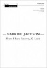 Now I Have Known, O Lord - Vocal Score (Sheet music) - Gabriel Jackson Photo