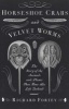 Horseshoe Crabs and Velvet Worms - The Story of the Animals and Plants That Time Has Left Behind (Paperback) - Richard Fortey Photo