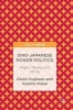 Sino-Japanese Power Politics - Might, Money and Minds (Hardcover, 1st ed. 2017) - Giulio Pugliese Photo