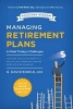 Managing Retirement Plans to Meet Today's Challenges - Your Guide to Building a Great 401 (K) or 403 (B) That Lowers Legal Risk and Raises Employee Engagement (Paperback) - G David Biddle Photo