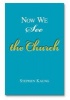 Now We See the Church - Messages on the Life of the Church, the Body of Christ (Paperback) - Stephen Kaung Photo