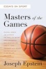 Masters of the Games - Essays and Stories on Sport (Hardcover) - Joseph Epstein Photo