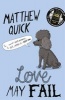 Love May Fail (Paperback, Air Iri OME) - Matthew Quick Photo