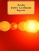 Sunday School Attendance Register (Paperback) - Inspirational Logs Photo