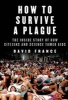 How to Survive a Plague - The Inside Story of How Citizens and Science Tamed AIDS (Hardcover) - David France Photo